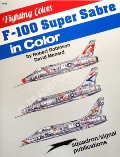F-100 Super Sabre in Color by ROBINSON, Robert & MENARD, David